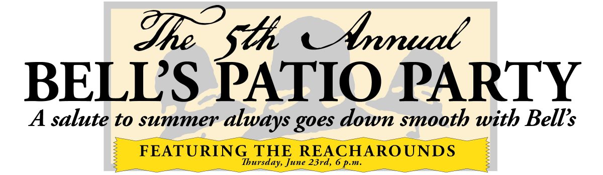 5th Annual Bell’s Patio Party Feat. The Reach Arounds